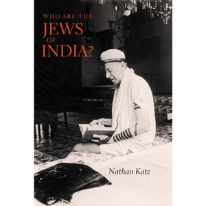 Who Are the Jews of India? - by  Nathan Katz (Hardcover) - 1 of 1