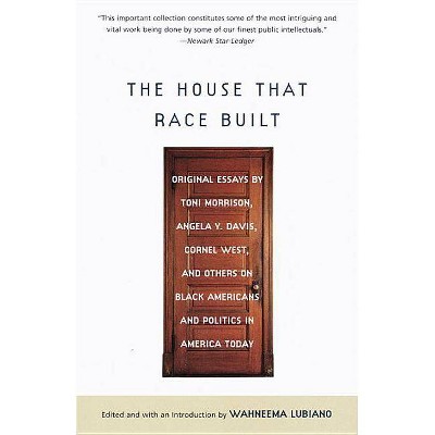 The House That Race Built - by  Wahneema Lubiano (Paperback)