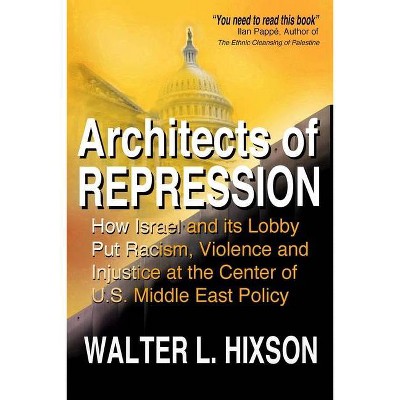 Architects of Repression - by  Walter L Hixson (Paperback)