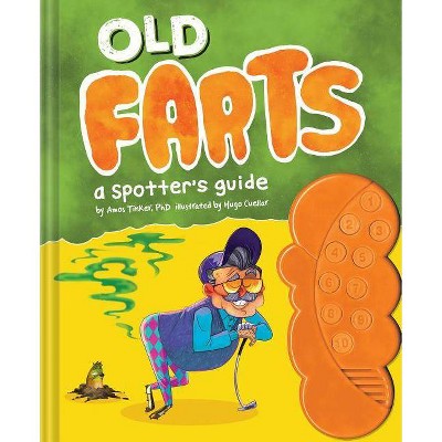 Old Farts: A Spotter's Guide - by  Amos Tinker & Hugo Cuellar (Hardcover)