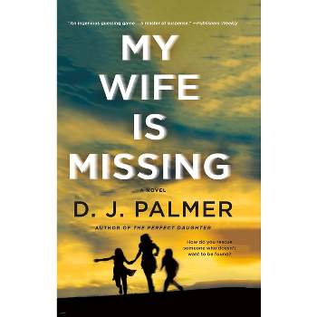 My Wife Is Missing - by  D J Palmer (Paperback)
