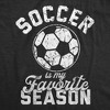 Mens Funny T Shirts Soccer Is My Favorite Season Sarcastic Graphic Novelty Tee For Men - Crazy Dog Men's T Shirt For Soccer Fans - 2 of 4