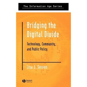 Bridging the Digital Divide - (Information Age) by  Lisa J Servon (Hardcover) - 1 of 1