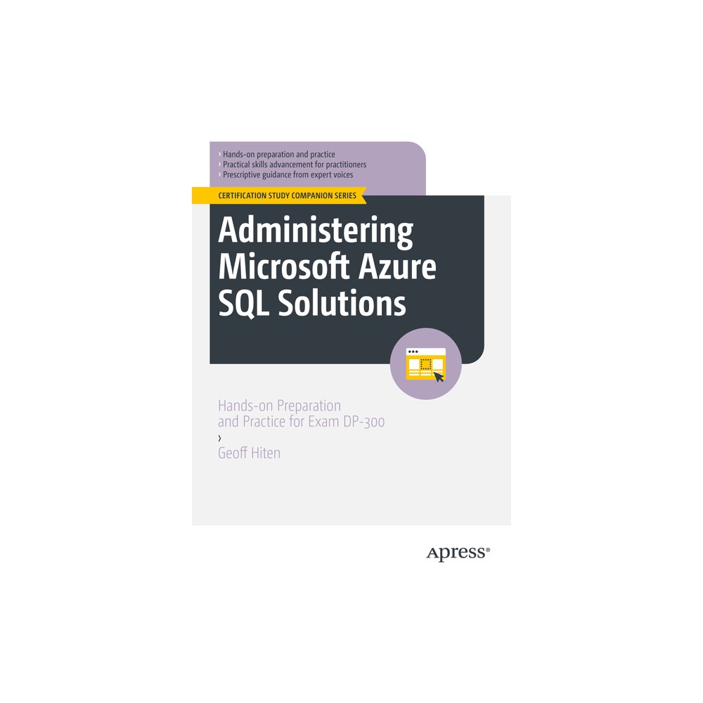 Administering Microsoft Azure SQL Solutions - (Certification Study Companion) by Geoff Hiten (Paperback)