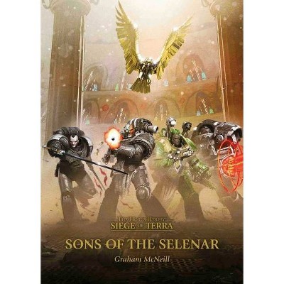 Sons of the Selenar - (The Horus Heresy: Siege of Terra) by  Graham McNeill (Hardcover)