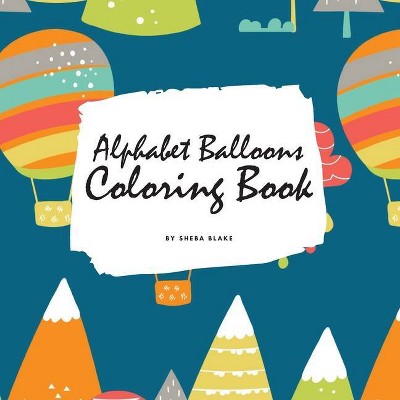 Alphabet Balloons Coloring Book for Children (8.5x8.5 Coloring Book / Activity Book) - by  Sheba Blake (Paperback)