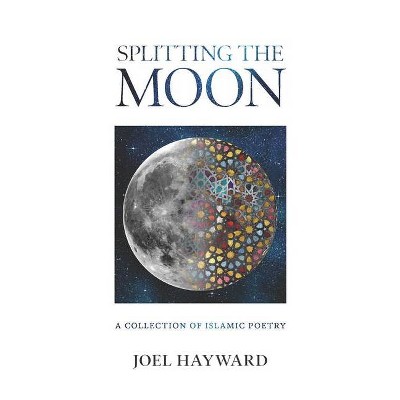 Splitting the Moon - by  Joel Hayward (Paperback)