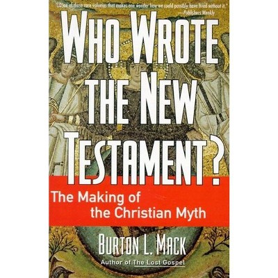 Who Wrote The New Testament By Burton L Mack paperback Target