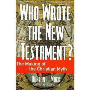 Who Wrote the New Testament? - by  Burton L Mack (Paperback) - 1 of 1