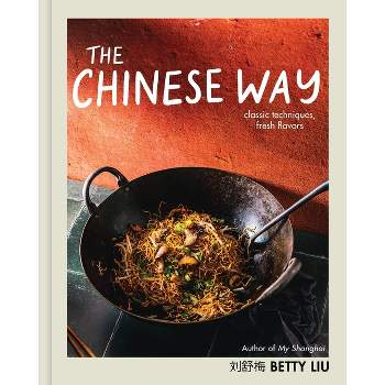 The Chinese Way - by  Betty Liu (Hardcover)