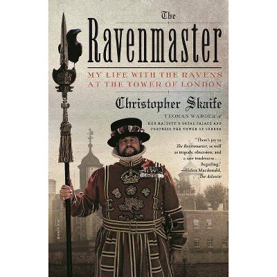 The Ravenmaster - by  Christopher Skaife (Paperback)