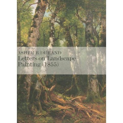 Letters on Landscape, Paintings (1855) - by  Barbara Dayer Gallati (Paperback)