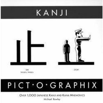 Kanji Pict-O-Graphix - by  Michael Rowley (Paperback)