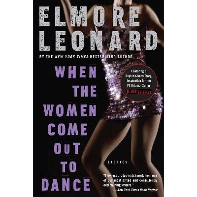 When the Women Come Out to Dance - by  Elmore Leonard (Paperback)