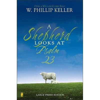  A Shepherd Looks at Psalm 23 - Large Print by  W Phillip Keller (Paperback) 