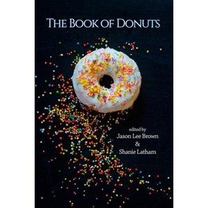 The Book of Donuts - by  Diane Lockward (Paperback) - 1 of 1