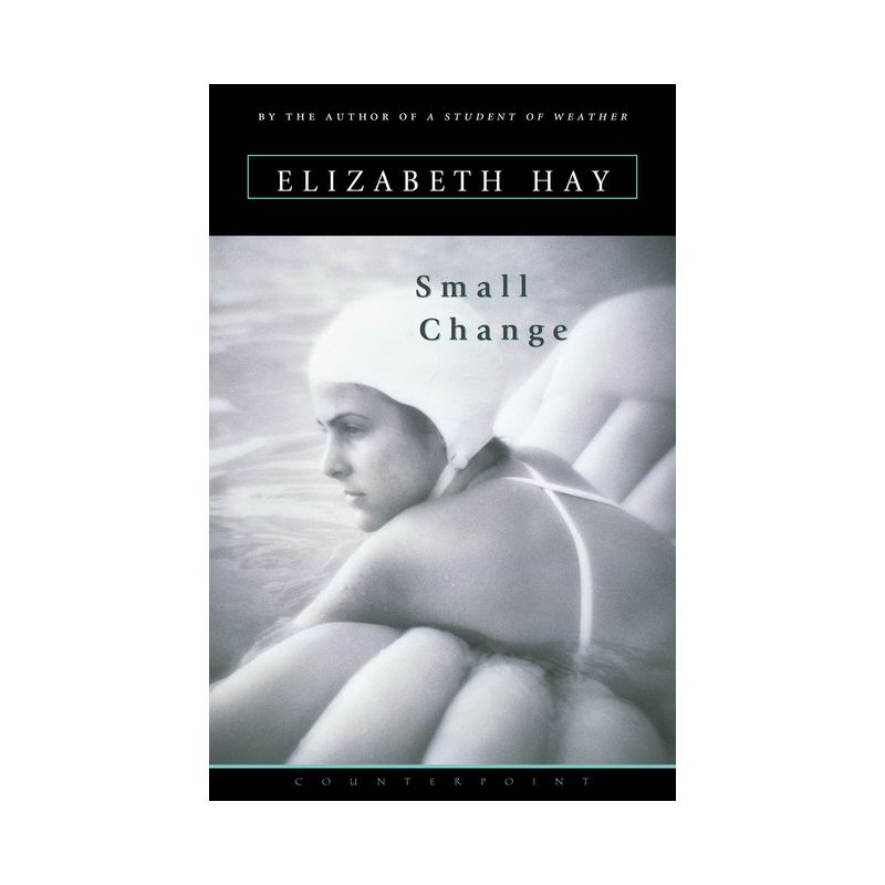 Small Change - by  Elizabeth Hay (Paperback), 1 of 2