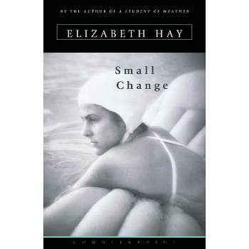 Small Change - by  Elizabeth Hay (Paperback)