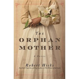 The Orphan Mother - Large Print by  Robert Hicks (Hardcover) - 1 of 1