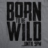 Womens Born To Be Wild Until 9PM T Shirt Funny Crazy Party Sarcastic Graphic Tee - Crazy Dog Women's T Shirt - 2 of 4