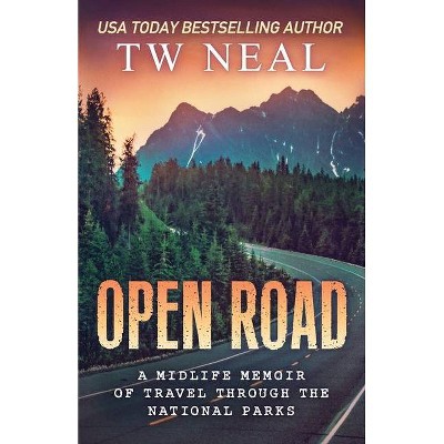 Open Road - (Memoir) by  Tw Neal (Paperback)