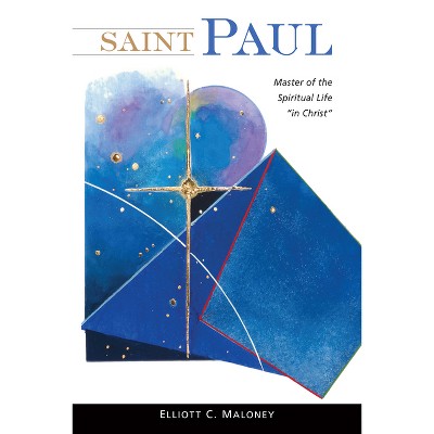 Saint Paul - by  Elliott C Maloney (Paperback)