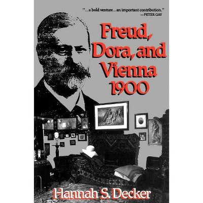 Freud, Dora, and Vienna 1900 - by  Hannah S Decker (Paperback)