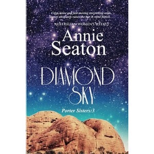 Diamond Sky - (Porter Sisters) 2nd Edition by  Annie Seaton (Paperback) - 1 of 1