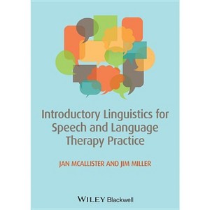 Introductory Linguistics for Speech and Language Therapy Practice - Annotated by  Jan McAllister & James E Miller (Paperback) - 1 of 1