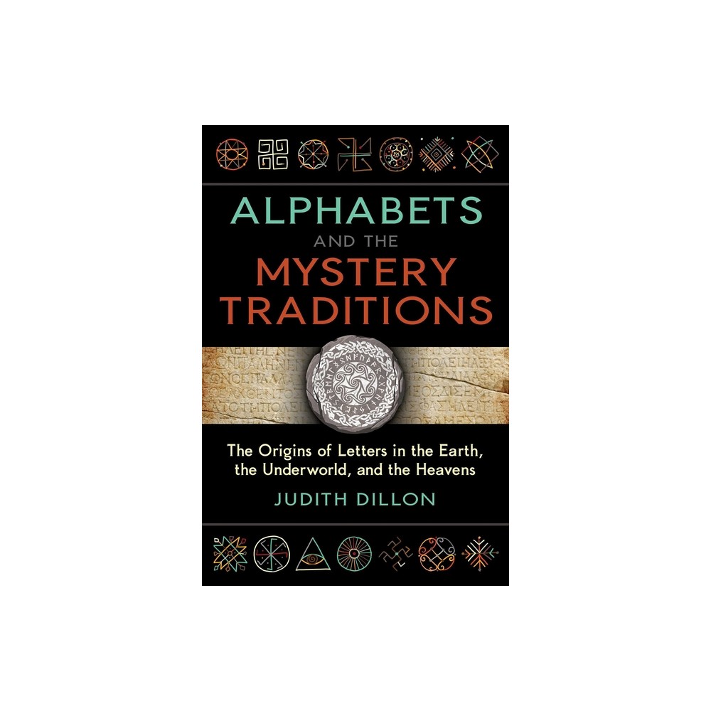 Alphabets and the Mystery Traditions - by Judith Dillon (Paperback)