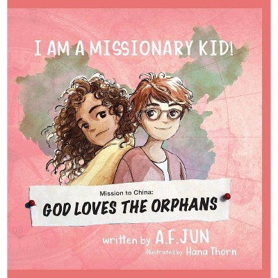 Mission to China - (I Am a Missionary Kid!) by  A F Jun (Hardcover)