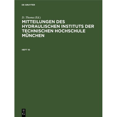 Mitteilungen Des Hydraulischen Instituts Der Technischen Hochschule München - by  D Thoma (Hardcover)