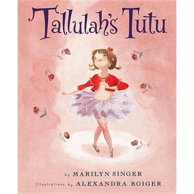 Tallulah's Tutu ( Tallulah) (Hardcover) by Marilyn Singer