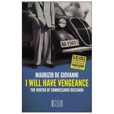 I Will Have Vengeance - (Commissario Ricciardi) by  Maurizio De Giovanni (Paperback)