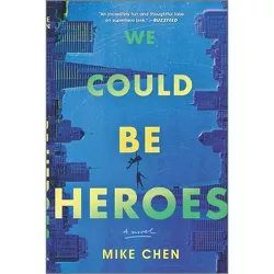 We Could Be Heroes - by  Mike Chen (Paperback)