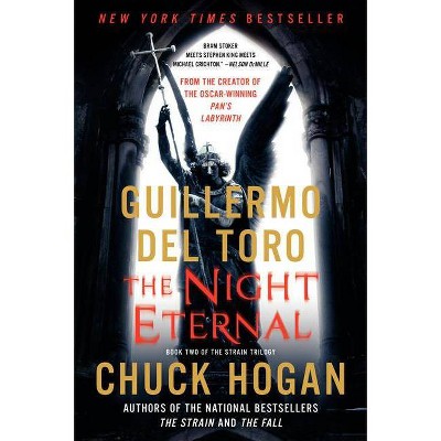 The Night Eternal - (Strain Trilogy) by  Guillermo del Toro & Chuck Hogan (Paperback)