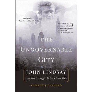 The Ungovernable City - by  Vincent Cannato (Paperback) - 1 of 1