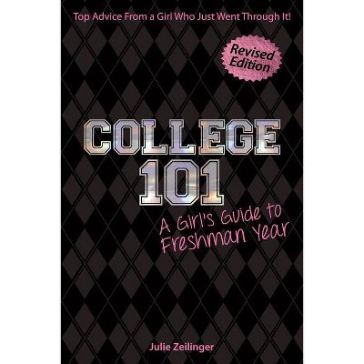  College 101 - 2nd Edition by  Julie Zeilinger (Paperback) 