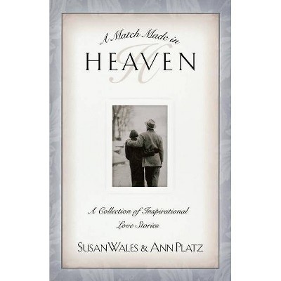 Match Made in Heaven - by  Susan Huey Wales & Ann Platz (Paperback)