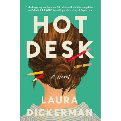 Hot Desk - by  Laura Dickerman (Hardcover)