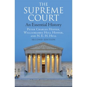 The Supreme Court - 2nd Edition by  Peter Charles Hoffer & Williamjames Hull Hoffer & N E H Hull (Paperback) - 1 of 1