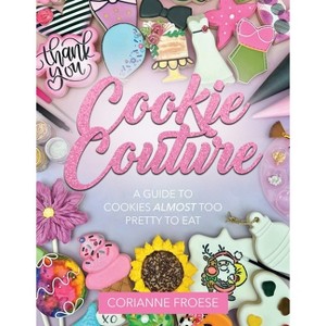 Cookie Couture - by  Corianne Froese (Paperback) - 1 of 1
