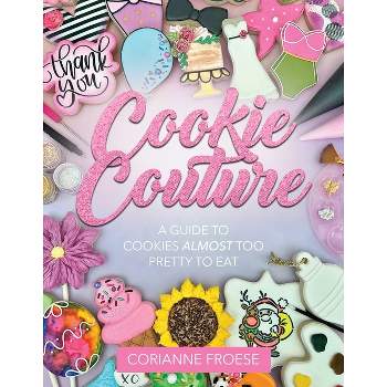 Cookie Couture - by  Corianne Froese (Paperback)