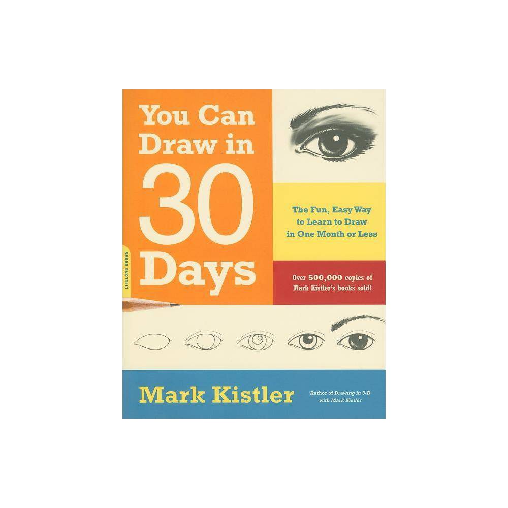 ISBN 9780738212418 product image for You Can Draw in 30 Days - by Mark Kistler (Paperback) | upcitemdb.com