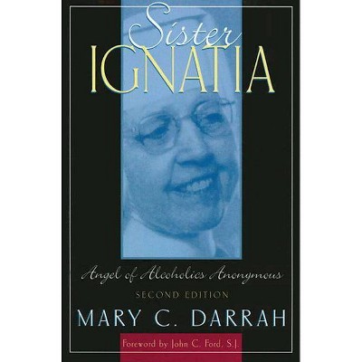 Sister Ignatia - 2nd Edition by  Mary C Darrah (Paperback)