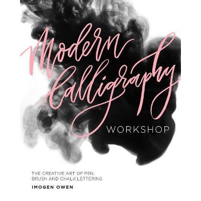 Modern Calligraphy Workshop - by  Imogen Owen (Paperback)