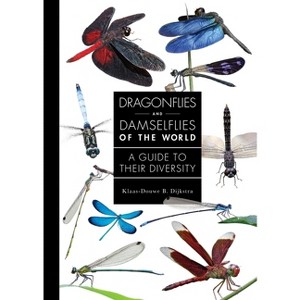 Dragonflies and Damselflies of the World - (Guide to Every Family) by  Klaas-Douwe B Dijkstra (Hardcover) - 1 of 1