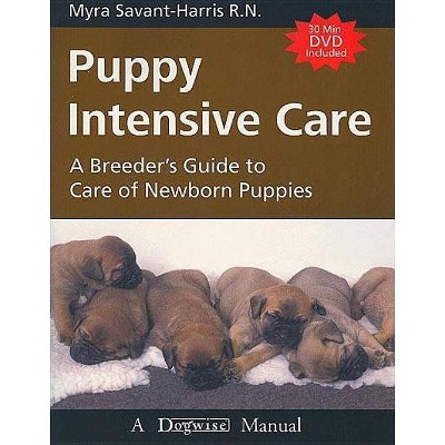 Puppy Intensive Care - by  Myra Savant-Harris (Paperback)