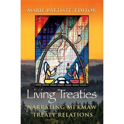 Living Treaties - by  Marie Battiste (Paperback)