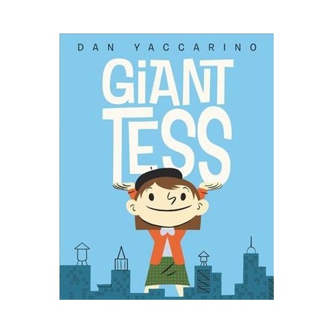 Giant Tess By Dan Yaccarino School And Library Target - 